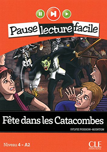 FETE DANS LES CATACOMBES (PAUSE LECTURE FACILE, NIVEAU 4) Livre + Audio CD