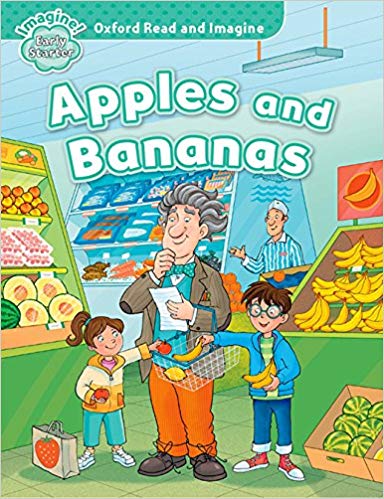 APPLES AND BANANAS (OXFORD READ AND IMAGINE, LEVEL EARLY STARTER) Book
