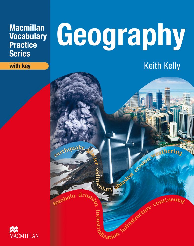 MACMILLAN VOCABULARY PRACTICE SERIES. GEOGRAPHY Practice Book with Answers 
