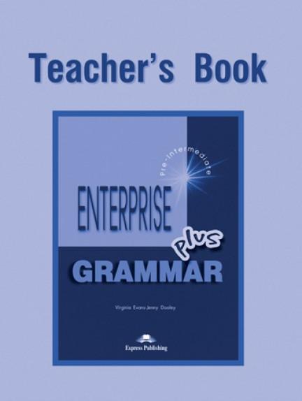 ENTERPRISE PLUS PRE-INTERMEDIATE Grammar Teacher's Book