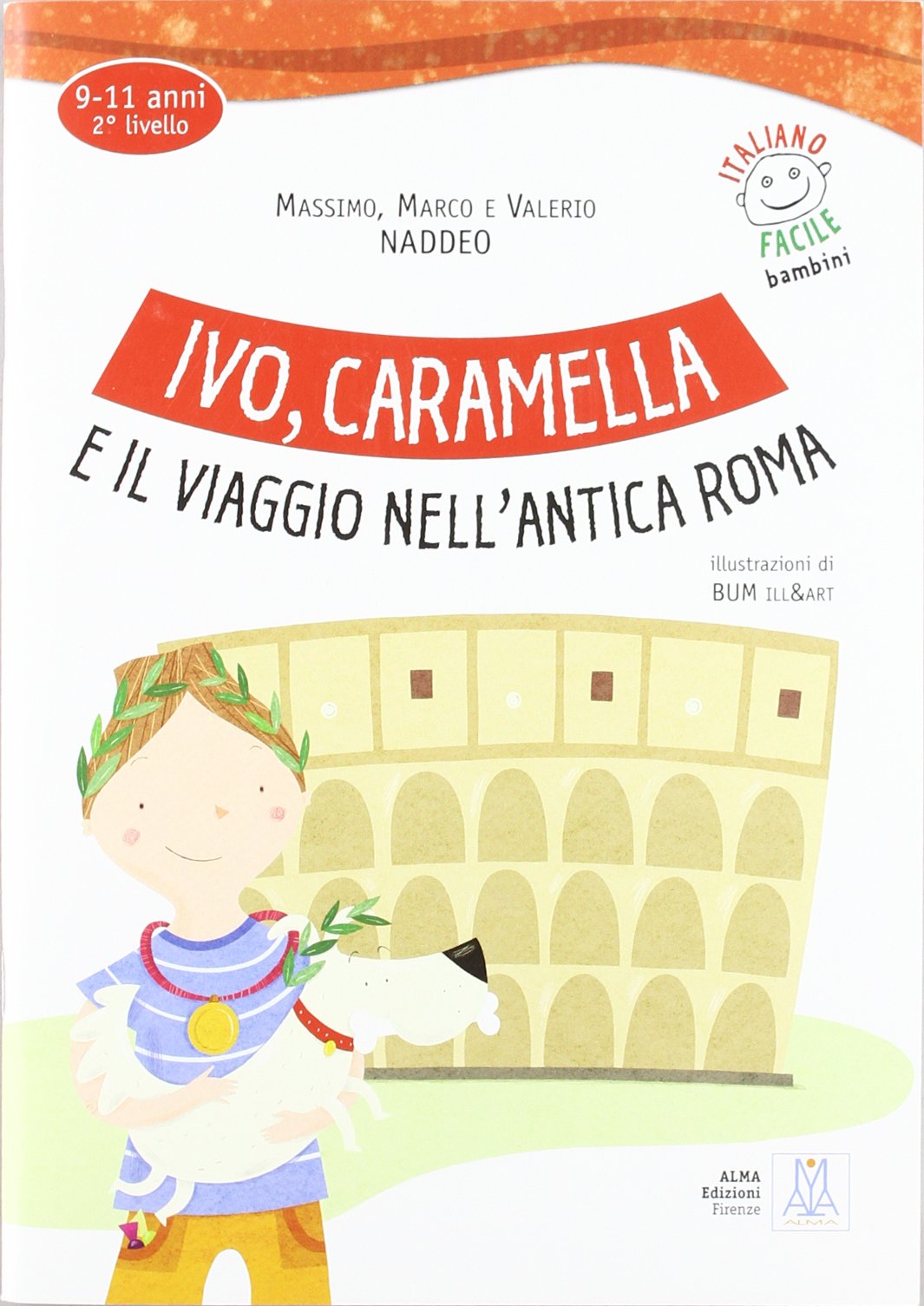 ITALIANO FACILE PER BAMBINI Ivo, Caramella e il viaggio nell'antica Roma Libro + CD Audio