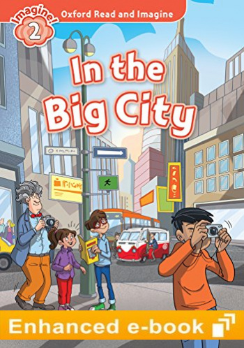 IN THE BIG CITY (OXFORD READ AND IMAGINE, LEVEL 2) eBook