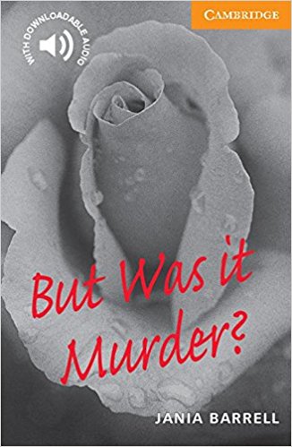 BUT WAS IT A MURDER? (CAMBRIDGE ENGLISH READERS, LEVEL 4) Book