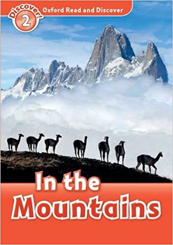 IN THE MOUNTAINS (OXFORD READ AND DISCOVER, LEVEL 2) Book