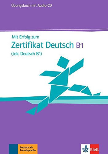 MIT ERFOLG ZUM ZERTIFIKAT DEUTSCH B1 Übungsbuch + Audio-CD