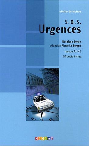 SOS URGENCES (ATELIER DE LECTURE, A1/A2) Llivre + Audio CD