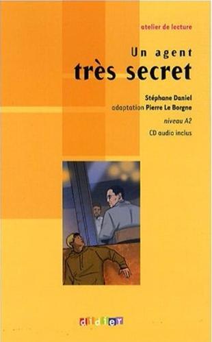 UN AGENT TRES SECRET NIVEAUX (ATELIER DE LECTURE, A1/A2) Llivre + Audio CD