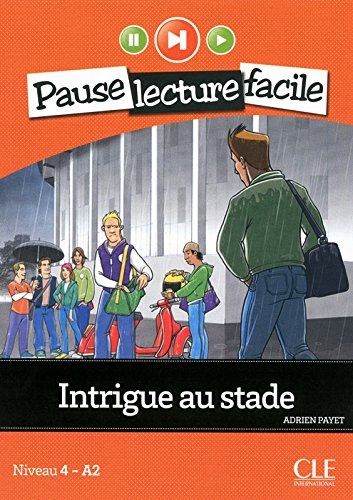 INTRIGUE AU STADE (PAUSE LECTURE FACILE, NIVEAU 4) Livre + Audio CD