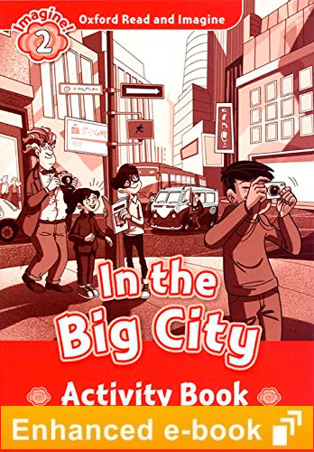 IN THE BIG CITY (OXFORD READ AND IMAGINE, LEVEL 2) Activity Book eBook