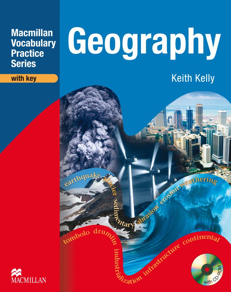 MACMILLAN VOCABULARY PRACTICE SERIES. GEOGRAPHY Practice Book with Answers + CD-ROM