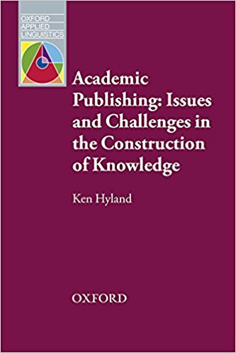 ACADEMIC PUBLISHING: ISSUES AND CHALLENGES IN THE CONSTRUCTION OF KNOWLEDGE (OXFORD APPLIED LINGUISTICS) Book