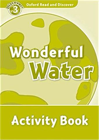 WONDERFULL WATER (OXFORD READ AND DISCOVER, LEVEL 3) Activity Book