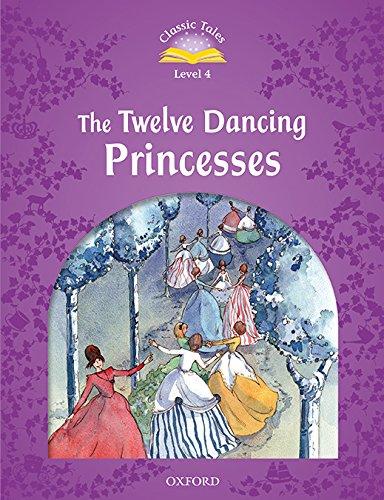 TWELVE DANCING PRINCESSES, THE (CLASSIC TALES 2nd ED, LEVEL 4) Book + MP3 download