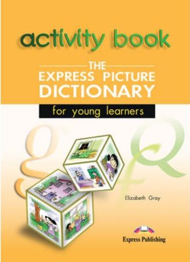 EXPRESS PICTURE DICTIONARY for Young Learners Activity Book