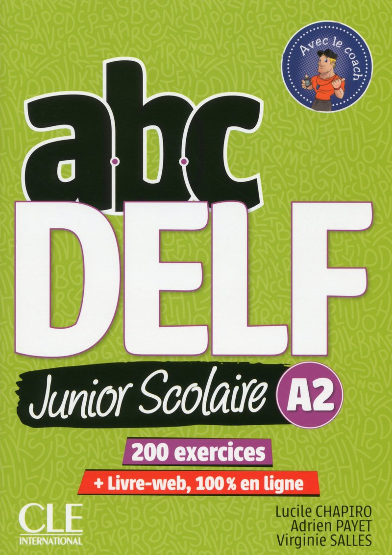 ABC DELF JUNIOR SCOLAIRE A2 - 200 ACTIVITÉS Livre + DVD + livre WEB