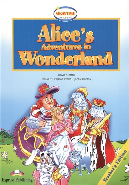 ALICE'S ADVENTURES IN WONDERLAND (ELT SHOWTIME READERS, LEVEL 1) Teacher's Book