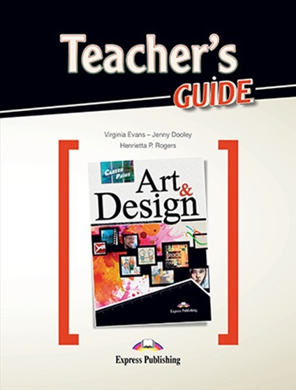 ART AND DESIGN (CAREER PATHS) Teacher's Pack (Teacher's Guide, Student's Book with Digibook and Online Audio)