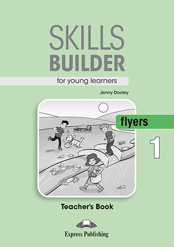 Skills Builder for young learners, FLYERS 1 Teacher's Book