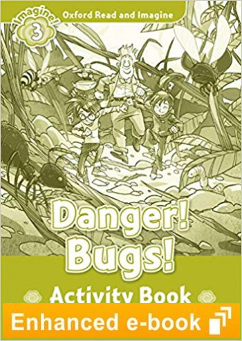DANGER! BUGS! (OXFORD READ AND IMAGINE, LEVEL 3) Activity Book eBook