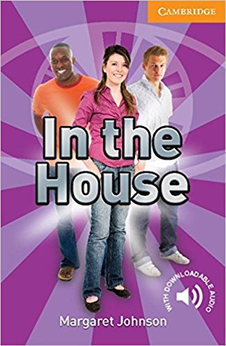 IN THE HOUSE (CAMBRIDGE ENGLISH READERS, LEVEL 4) Book 