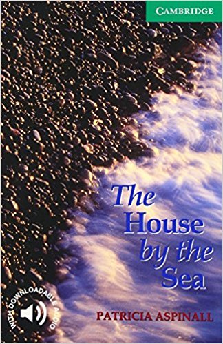 HOUSE BY THE SEA, THE (CAMBRIDGE ENGLISH READERS, LEVEL 3) Book 