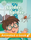 SPIDER SPIDER (OXFORD READ AND IMAGINE, LEVEL EARLY STARTER) Interactive eBook