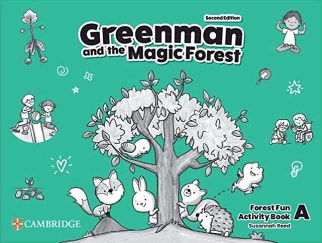GREENMAN AND THE MAGIC FOREST Second edition Forest Fun Activity Book Level A