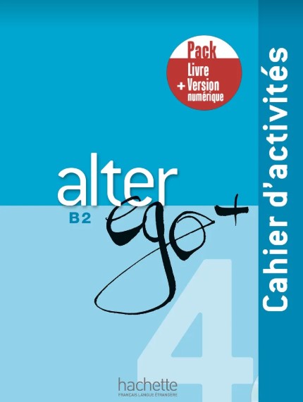 ALTER EGO+  B2 Cahier + Version numérique