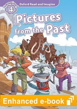 PICTURES FROM PAST (OXFORD READ AND IMAGINE, LEVEL 4) eBook