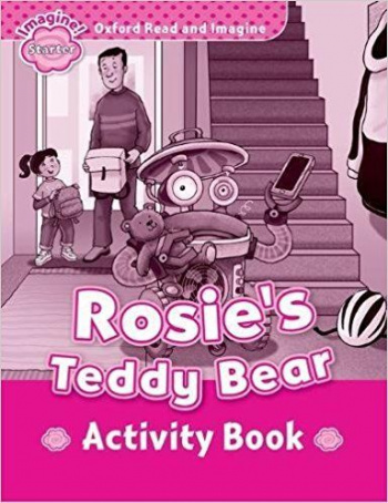 ROSIE'S TEDDY BEAR (OXFORD READ AND IMAGINE, LEVEL STARTER) Activity Book