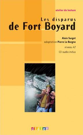 LES DISPARUS DE FORT BOYARD (ATELIER DE LECTURE, A2) Llivre + Audio CD