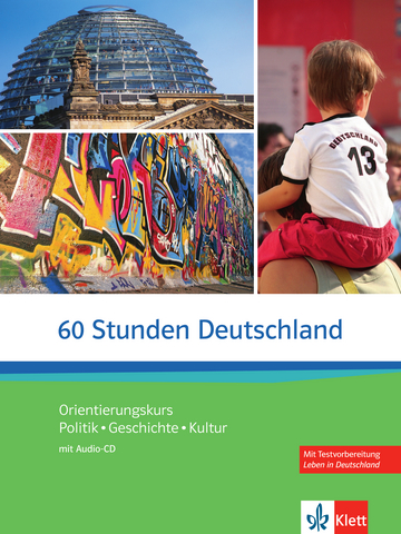60 STUNDEN DEUTSCHLAND ORIENTIERUNGSKURS Kurs- und Übungsbuch + Audio-CD