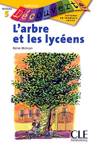 L'ARBRE ET LES LYCEENS (COLLECTION DECOUVERTE, NIVEAU 5) Livre