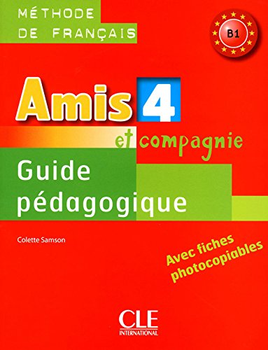 AMIS ET COMPAGNIE 4 Guide Pédagogique