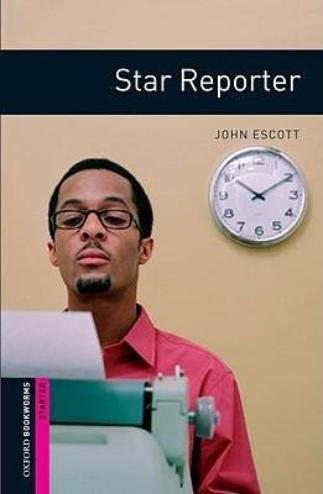 STAR REPOTER (OXFORD BOOKWORMS LIBRARY, STARTER) Book