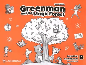 GREENMAN AND THE MAGIC FOREST Second edition Forest Fun Activity Book  Level B
