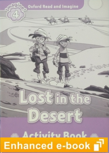 LOST IN DESERT (OXFORD READ AND IMAGINE, LEVEL 4) Activity Book eBook
