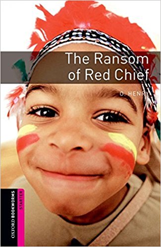 RANSOM OF RED CHIEF, THE (OXFORD BOOKWORMS LIBRARY, STARTER) Book