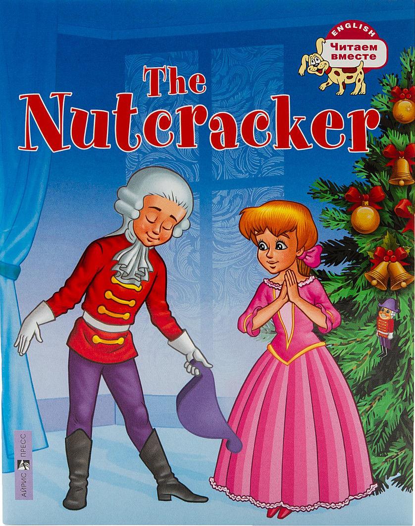 Щелкунчик. The Nutcracker (Серия "Читаем вместе". 3 уровень) книга
