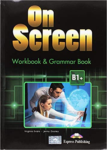 ON SCREEN B1+ Workbook & Grammar Book