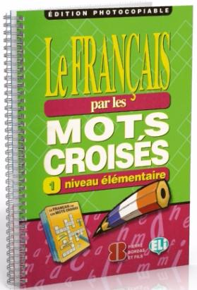 LE FRANCAIS PAR MOTS CROISES 1 Edition photocopiable