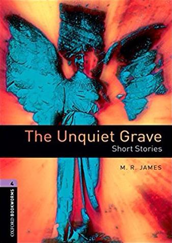 UNQUIET GRAVE, THE (OXFORD BOOKWORMS LIBRARY, LEVEL 4) Book