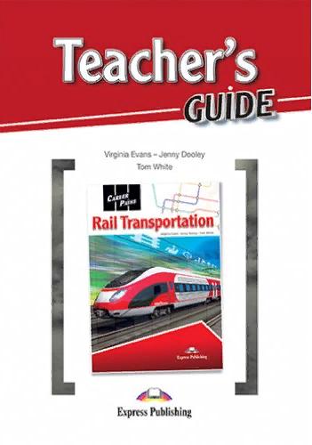 RAIL TRANSPORTATION (CAREER PATHS) Teacher's Guide