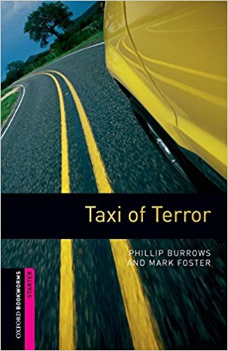 TAXI OF TERROR (OXFORD BOOKWORMS LIBRARY, STARTER) Book