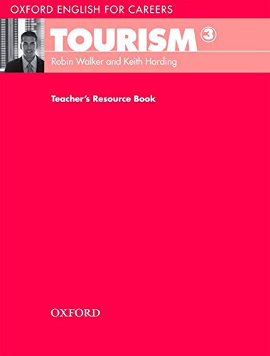 TOURISM (OXFORD ENGLISH FOR CAREERS) 3 Teacher's Resource Book