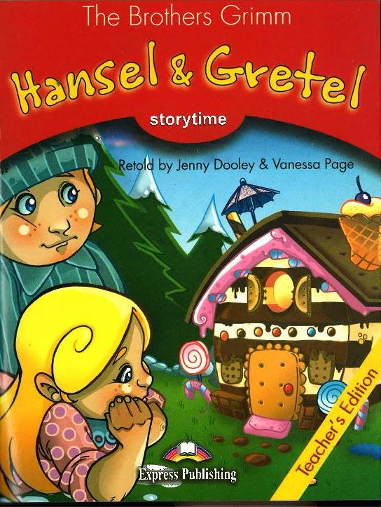 HANSEL AND GRETEL (STORYTIME, STAGE 2) Teacher's Book
