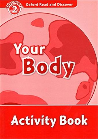 YOUR BODY (OXFORD READ AND DISCOVER, LEVEL 2) Activity Book 