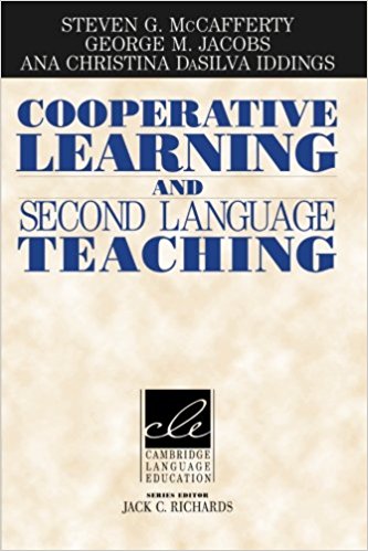 COOPERATIVE LEARNING AND SECOND LANGUAGE TEACHING (CAMBRIDGE LANGUAGE EDUCATION) Book 