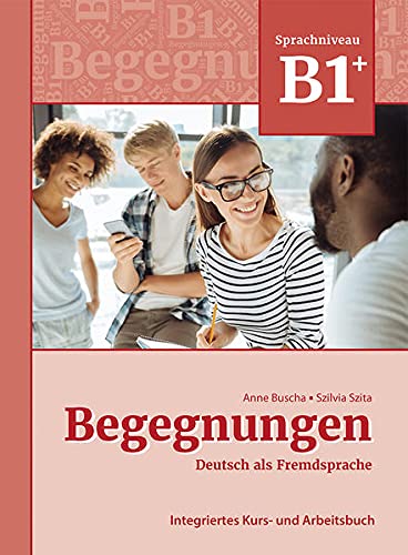 BEGEGNUNGEN NEU B1+ Kurs- und Arbeitsbuch