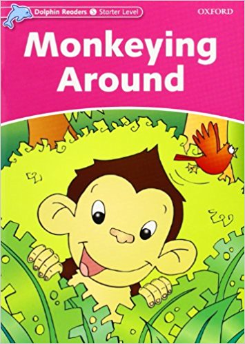 MONKEYING AROUND (DOLPHIN READERS, STARTER LEVEL) Book